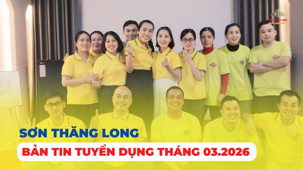 BẢN TIN TUYỂN DỤNG THÁNG 3 CỦA SƠN THĂNG LONG 1 ban tin tuyen dung thang 3 son thang long