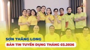 BẢN TIN TUYỂN DỤNG THÁNG 3 CỦA SƠN THĂNG LONG 3 ban tin tuyen dung thang 3 son thang long